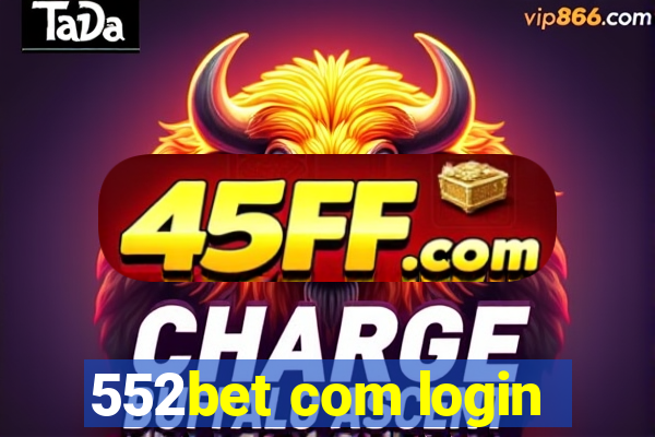 552bet com login